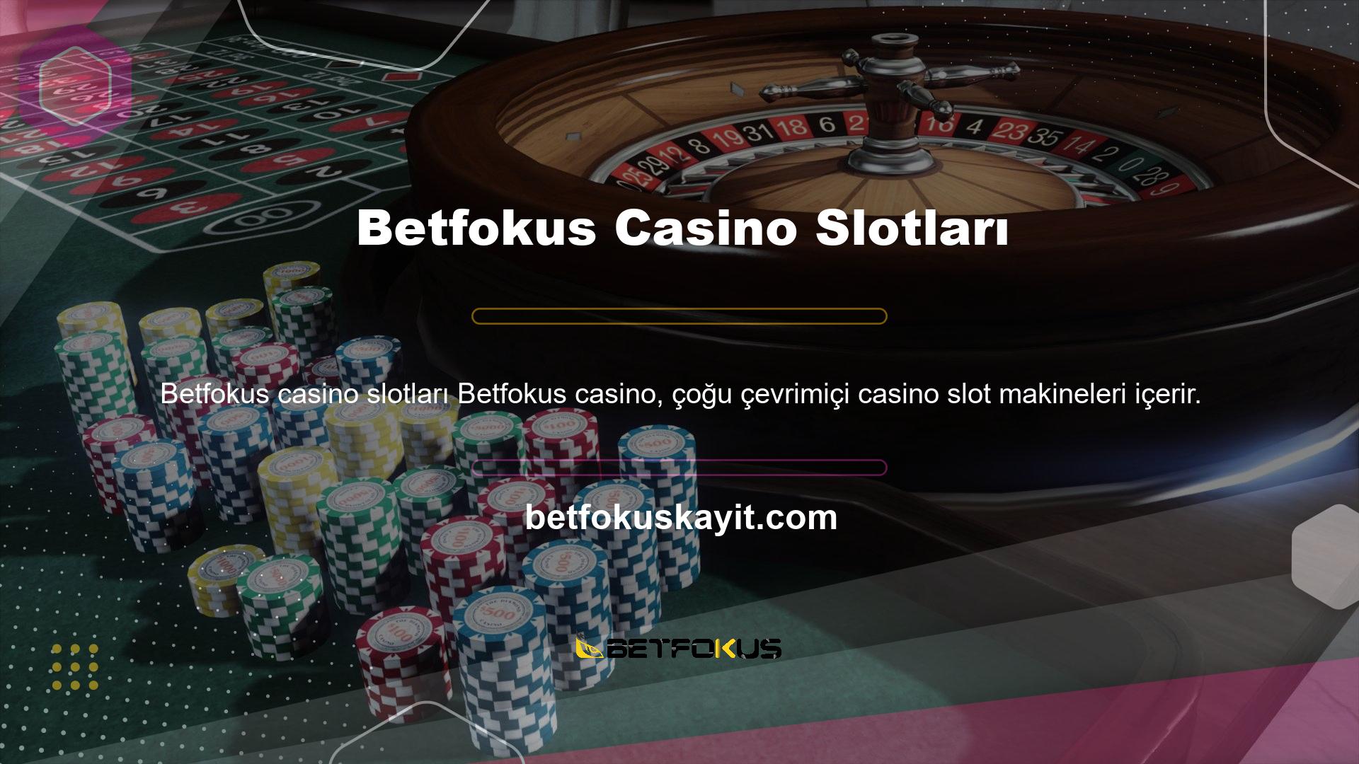 Betfokus Casino, Betfokus Casino adı altında 3D yuvalar, meyve yuvaları ve süper kahraman yuvaları dahil olmak üzere çok çeşitli yuvalara sahiptir